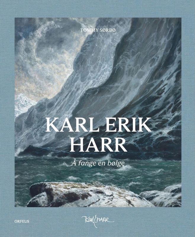 Tommy Sørbø: Karl Erik Harr – Å fange en bølge
